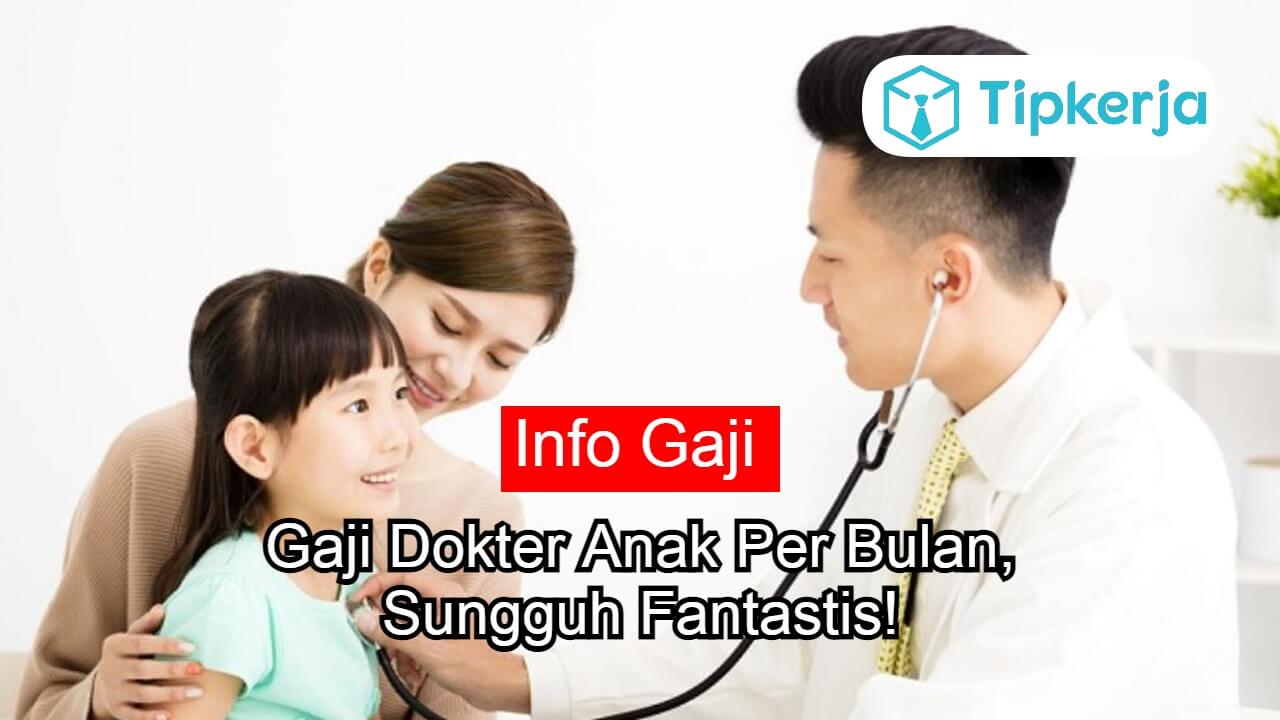 Berapa gaji dokter spesialis anak